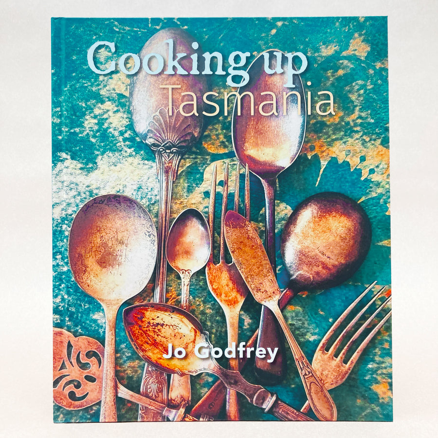 Cooking up Tasmania by Jo Godfrey