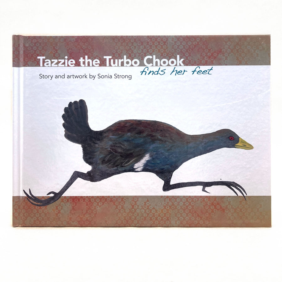Tazzie the Turbo Chook finds her feet by Sonia Strong