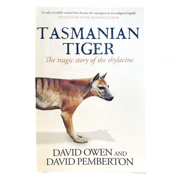 Tasmanian Tiger - The tragic story of the thylacine