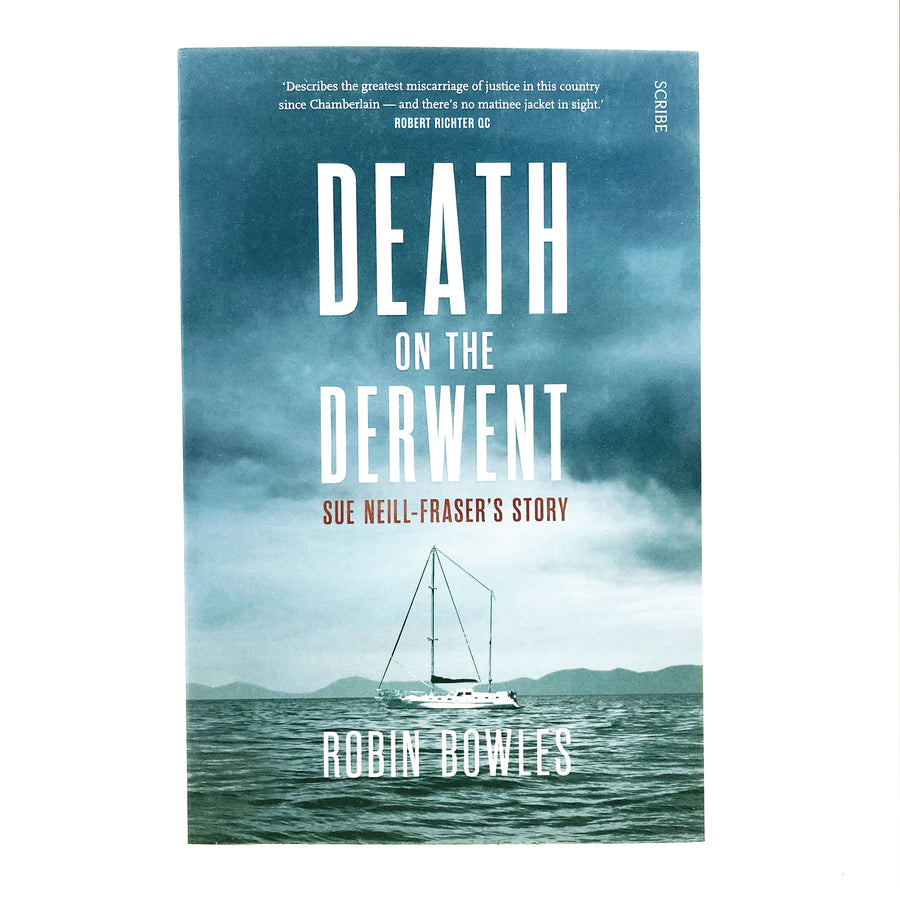 Death On The Derwent - Sue Neill-Fraser's Story