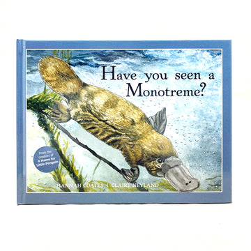 Have you seen a Monotreme?