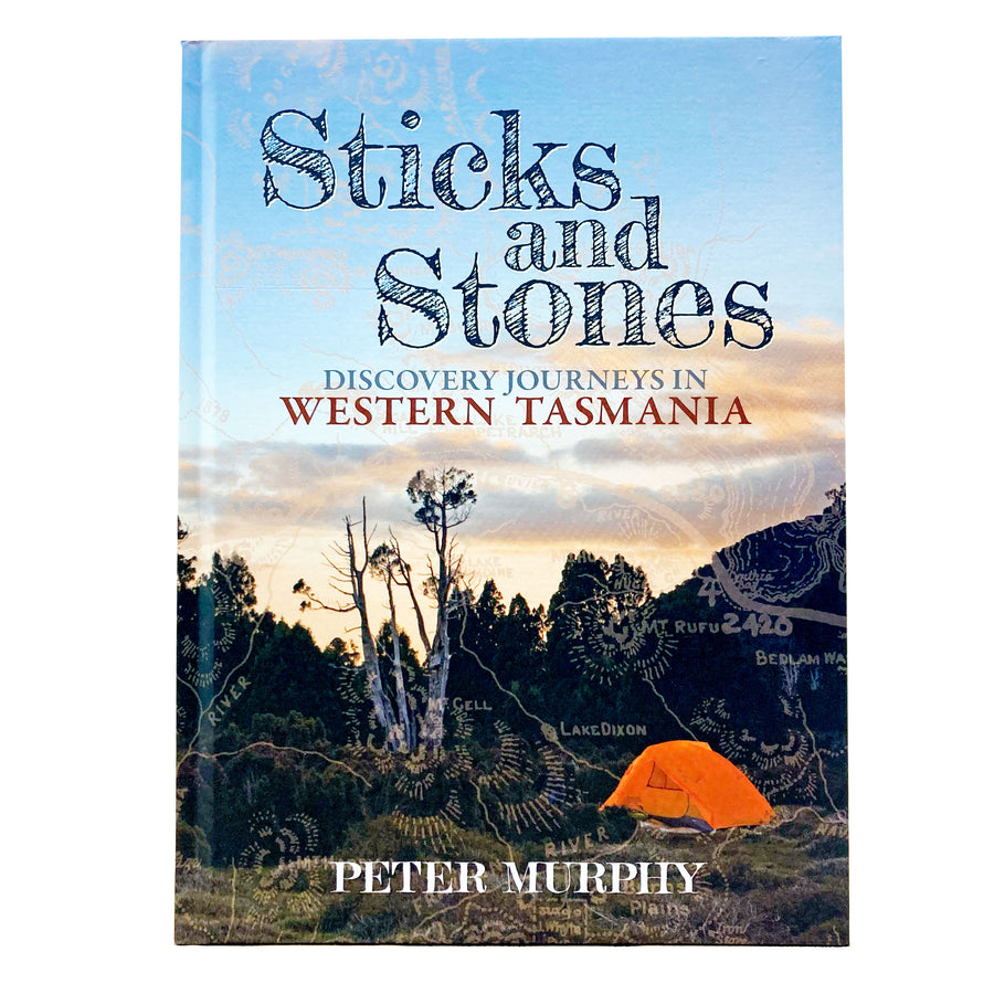 Sticks and Stones - Discovery Journeys in Western Tasmania