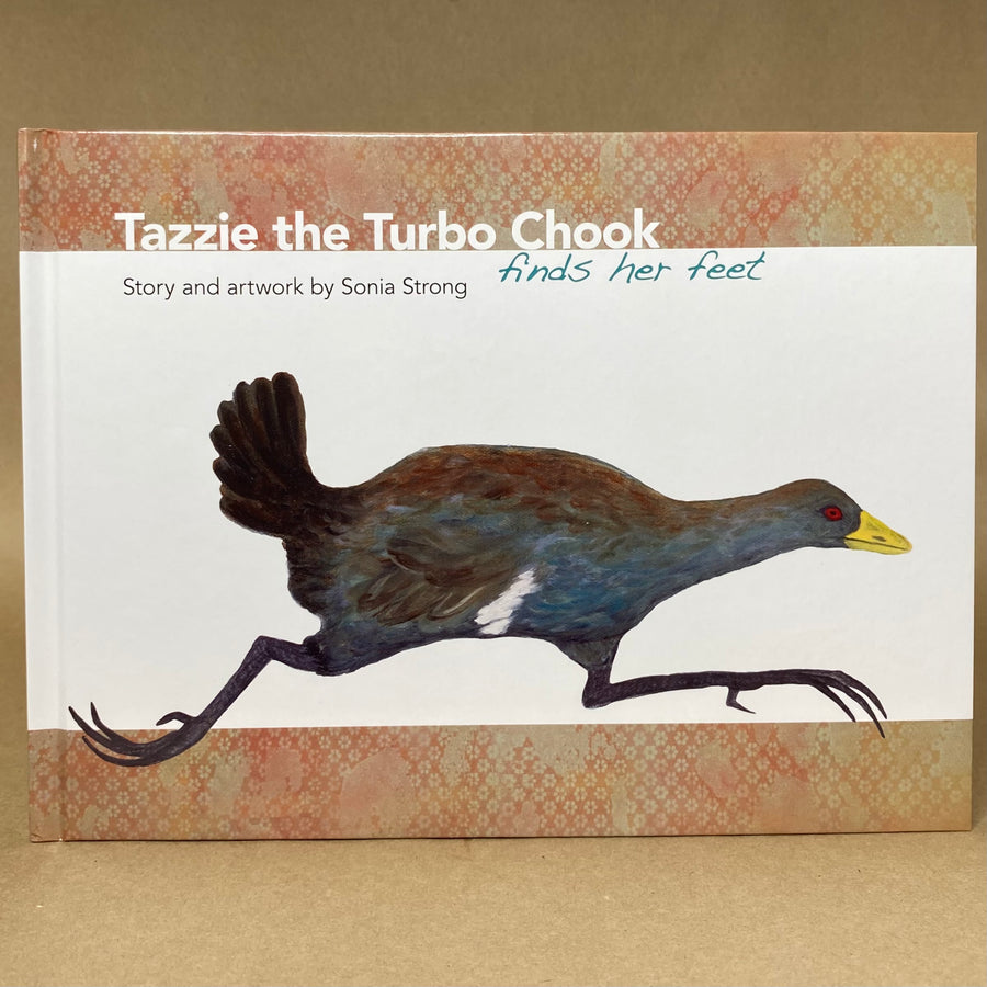 Tazzie the Turbo Chook finds her feet by Sonia Strong