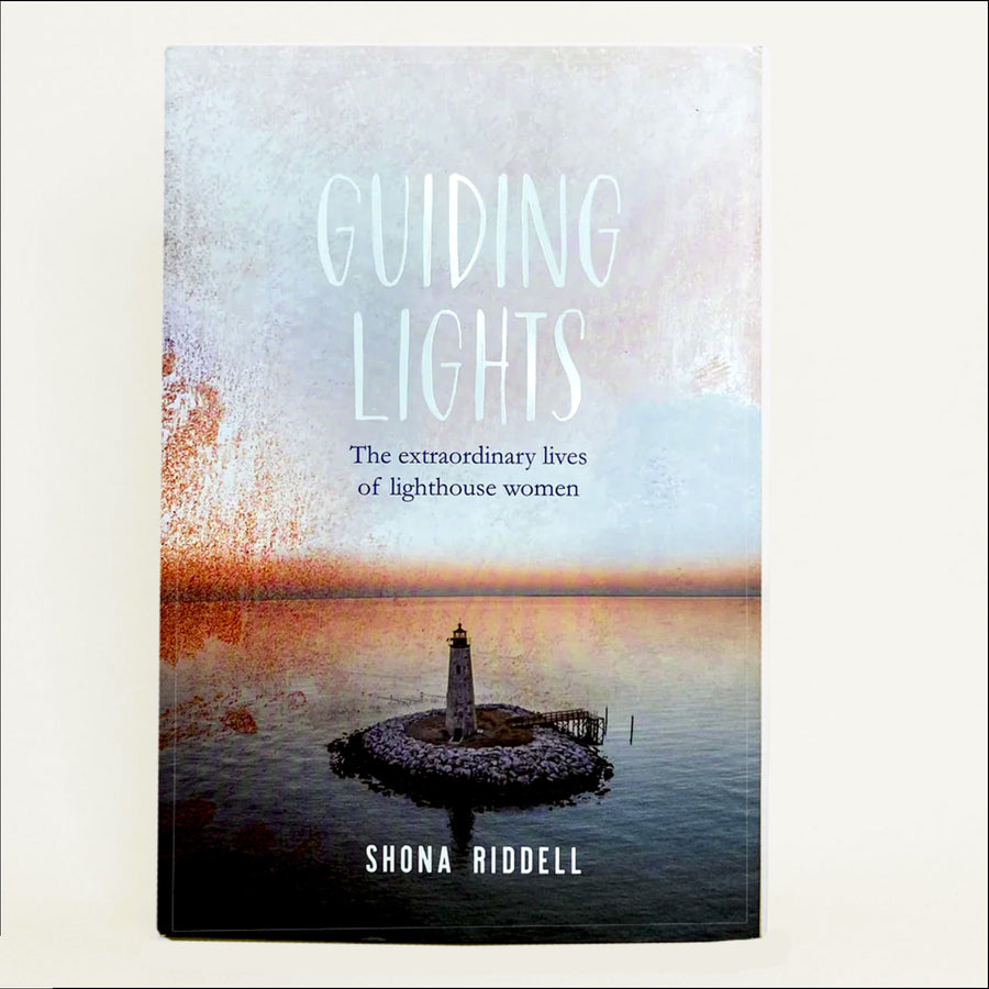 Guiding Lights: The extraordinary lives of lighthouse women by Shona Riddell