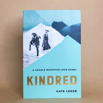 Kindred: A Cradle Mountain love story by Kate Legge