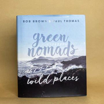 Green Nomads Wild Places by Bob Brown & Paul Thomas